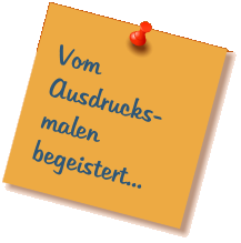 Vom Ausdrucks-malen begeistert...